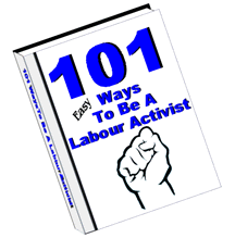 101 Easy Ways to Be a Labour Activist