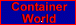 CONTAINER WORLD